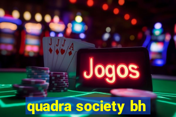 quadra society bh